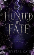 Book cover for 'Hunted by Fate' by Crystal Cain, featuring gothic silver lettering over a dark purple and black background with lightning, roses, and a crown illustration.
