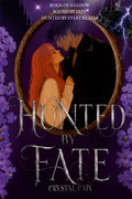 Hunted by Fate - Hardcover Edition (SIGNED) - Author Crystal CainBook